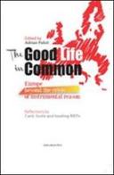 The good life in common. Europe beyond the crisis of instrumental reason di Adrian Pabst edito da Marcianum Press