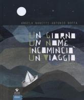 Un giorno un nome incominciò un viaggio di Angela Nanetti, Antonio Boffa edito da EGA-Edizioni Gruppo Abele