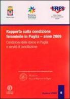Rapporto sulla condizione femminile in Puglia. Condizione delle donne in Puglia e servizi di conciliazione (2009) edito da Cacucci