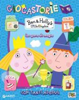 La gara di magia. Giocastorie. Ben & Holly's Little Kingdom. Con adesivi di Elisa Carati edito da Pon Pon Edizioni