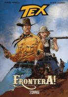 Tex. Frontera! di Mauro Boselli, Mario Alberti edito da Sergio Bonelli Editore