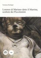 Lorenzo Di Mariano detto il Marrina, scultore dei Piccolomini di Tommaso Ranfagni edito da Pacini Editore