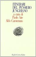 Itinerari del pensiero junghiano edito da Raffaello Cortina Editore