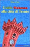 Guida fiabesca alla città di Trento di Mauro Neri edito da Panorama