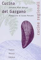 Cucina del Gargano di Giovanni N. Arbusti edito da Franco Muzzio Editore