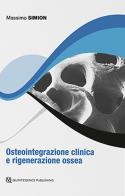 Osteointegrazione clinica e rigenerazione ossea di Massimo Simion edito da Quintessenza