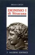 Dionisio I di Siracusa di Brian Caven edito da Salerno Editrice