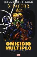 Omicidio multiplo. X-factor vol.1 di Peter David, Larry Stroman edito da Panini Comics
