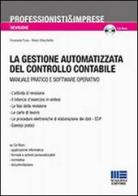 La gestione automatizzata del controllo contabile. Con CD-ROM di Emanuela Fusa edito da Maggioli Editore