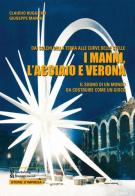 I Manni, l'acciaio e Verona di Claudio Ruggiero, Giuseppe Manni edito da Maggioli Editore