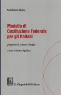 Modello di Costituzione federale per gli italiani di Gianfranco Miglio edito da Giappichelli