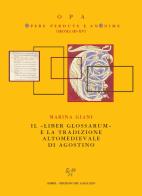 Il «Liber glossarum» e la tradizione altomedievale di Agostino di Marina Giani edito da Sismel