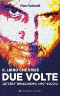 Il libro che visse due volte. Letteratura & cinema: amore & odio di Pino Farinotti edito da Metamorfosi