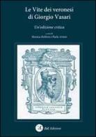 Le vite dei veronesi di Giorgio Vasari edito da Zoppelli e Lizzi