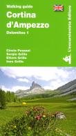Cortina d'Ampezzo. Dolomites vol.1 di Cinzia Pezzani, Sergio Grillo, Ettore Grillo edito da L'Escursionista