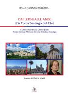 Dai Lepini alle Ande (Da Cori a Santiago del Cile) di Italia Nardocci Figueroa edito da Atlantide Editore