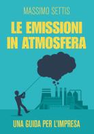 Le emissioni in atmosfera di Massimo Settis edito da Youcanprint