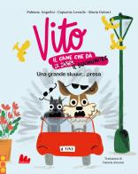 Vito, il cane che dà il buonumore. Una grande sluuur...presa. Ediz. a colori di Fabiana Angelini, Capucine Lewalle edito da Gallucci