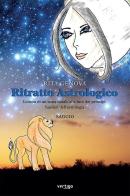 Ritratto astrologico. Lettura di un tema natale alla luce dei principi basilari dell'astrologia di Rita Genova edito da Vertigo