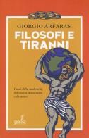 Filosofi e tiranni di Giorgio Arfaras edito da Paesi Edizioni