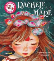 Rachele e il mare. Ediz. a colori di Giancarlo Macrì edito da Nuinui