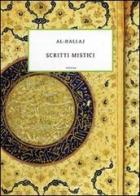 Il Cristo dell'Islam. Scritti mistici di Al-Hallâj edito da Mondadori