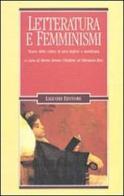 Letteratura e femminismi. Teorie della critica in area inglese e americana edito da Liguori