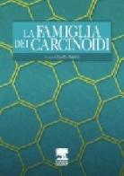 La famiglia dei carcinoidi edito da Elsevier