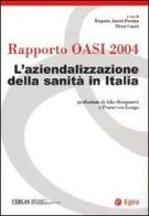 L' aziendalizzazione della sanità in Italia. Rapporto Oasi 2004 edito da EGEA