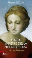 Maria «Madre della Misericordia». Dieci lectio mariane di Giuseppe De Virgilio edito da EMP