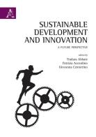 Sustainable development and innovation. A future perspective edito da Aracne