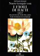 Nuove terapie con i fiori di Bach (1-2) di Dietmar Krämer, Helmut Wild edito da Edizioni Mediterranee
