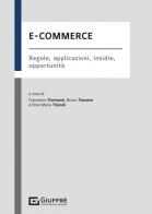 E-commerce. Regole, applicazioni, insidie, opportunità edito da Giuffrè