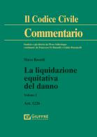 La liquidazione equitativa del danno vol.1 di Marco Rossetti edito da Giuffrè
