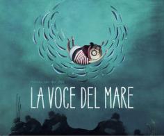 La voce del mare. Ediz. a colori di Marlies Van der Wel edito da Sassi