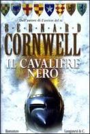 Il cavaliere nero di Bernard Cornwell edito da Longanesi