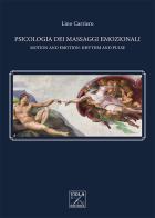 Psicologia dei massaggi emozionali di Lino Carriero edito da Viola Editrice