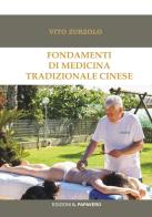 Fondamenti di medicina tradizionale cinese di Vito Zurzolo edito da Edizioni Il Papavero