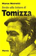 Invito alla lettura di Fulvio Tomizza di Marco Neirotti edito da Ugo Mursia Editore