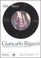 Giancarlo Bigazzi, il geniaccio della canzone italiana di Aldo Nove edito da Bompiani