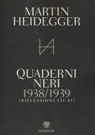 Quaderni neri 1938-1939. Riflessioni VII-XI di Martin Heidegger edito da Bompiani