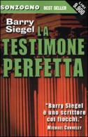 La testimone perfetta di Barry Siegel edito da Sonzogno