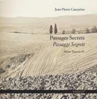 Passages secrets-Passaggi segreti (Suite Toscane II) di Jean-Pierre Cascarino edito da Edizioni ETS