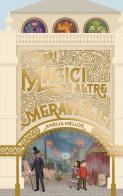 Libri magici e altre meraviglie di Amelia Mellor edito da EL