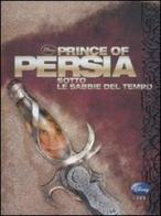 Prince of Persia. Sotto le sabbie del tempo edito da Walt Disney Company Italia