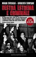 Destra estrema e criminale di Mario Caprara, Gianluca Semprini edito da Newton Compton