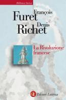 La rivoluzione francese di François Furet, Denis Richet edito da Laterza