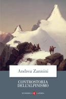 Controstoria dell'alpinismo di Andrea Zannini edito da Laterza