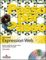 Microsoft Expression Web. Con CD-ROM di Chris Leeds edito da Mondadori Informatica