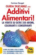 Guida tascabile agli additivi alimentari. La verità su coloranti, E 621, E 951 & Co di Corinne Gouget edito da Macro Edizioni